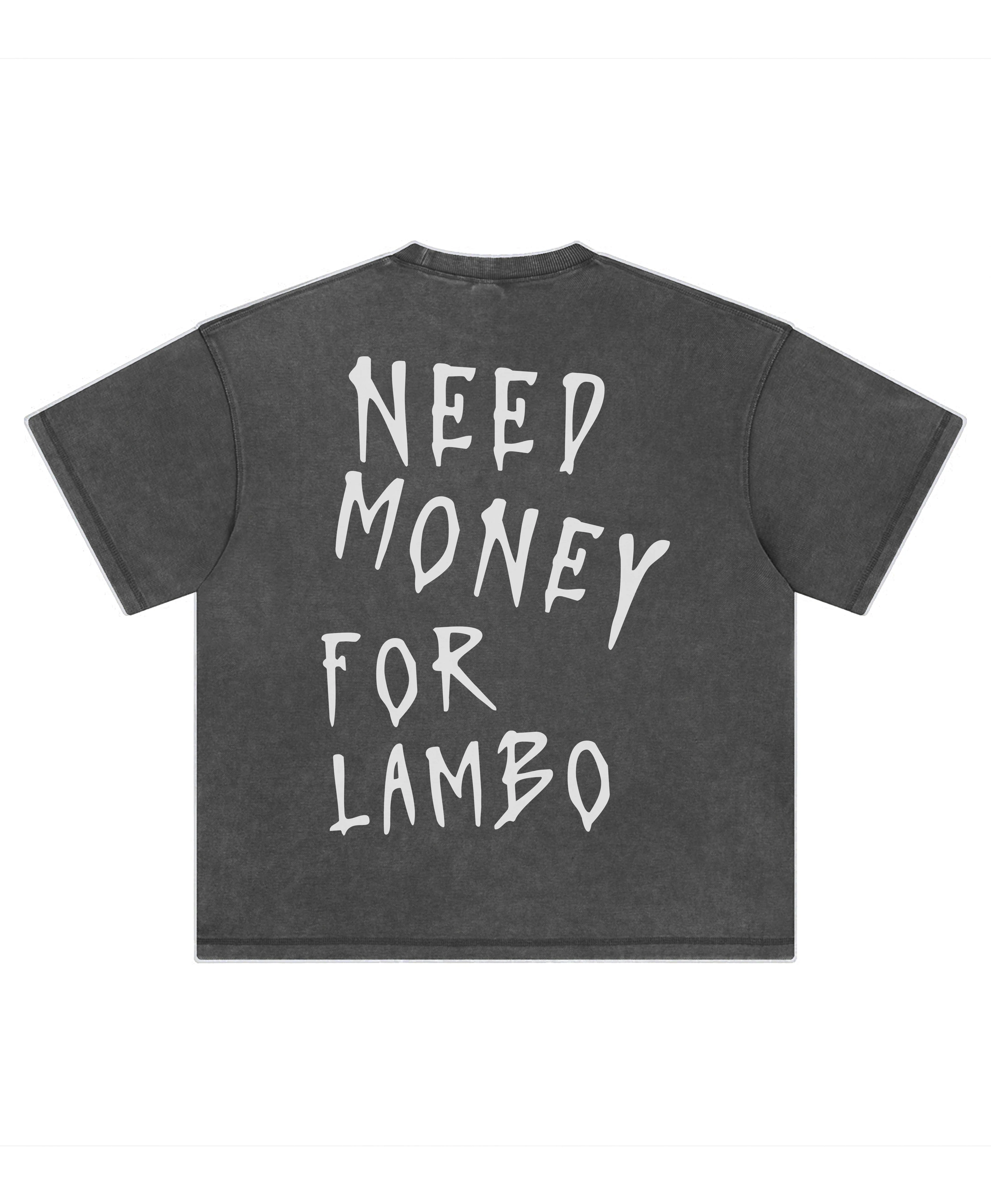 LAMBO NEED MONEY TEE - Image 5